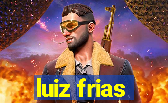 luiz frias